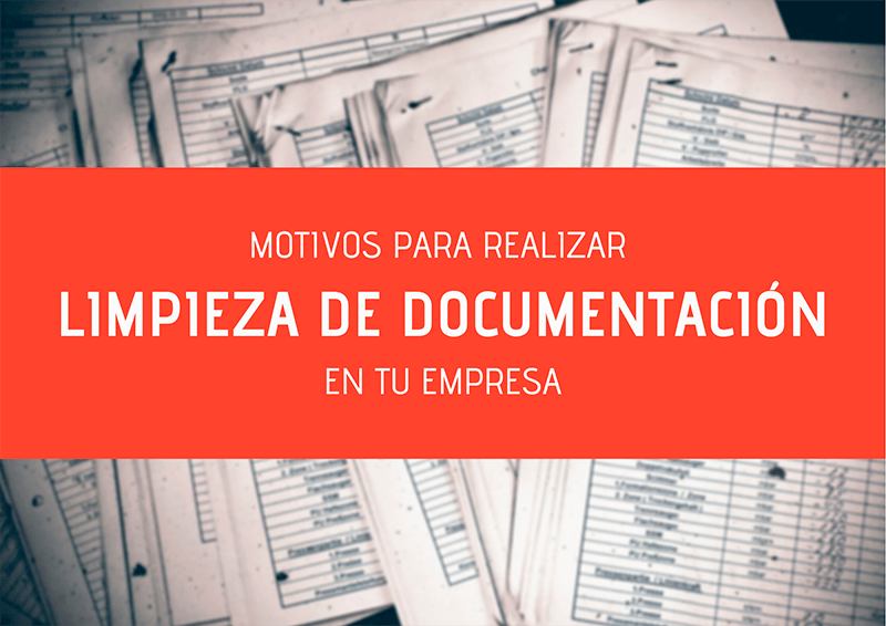 Motivos para realizar una limpieza de documentación en tu empresa ByeFile